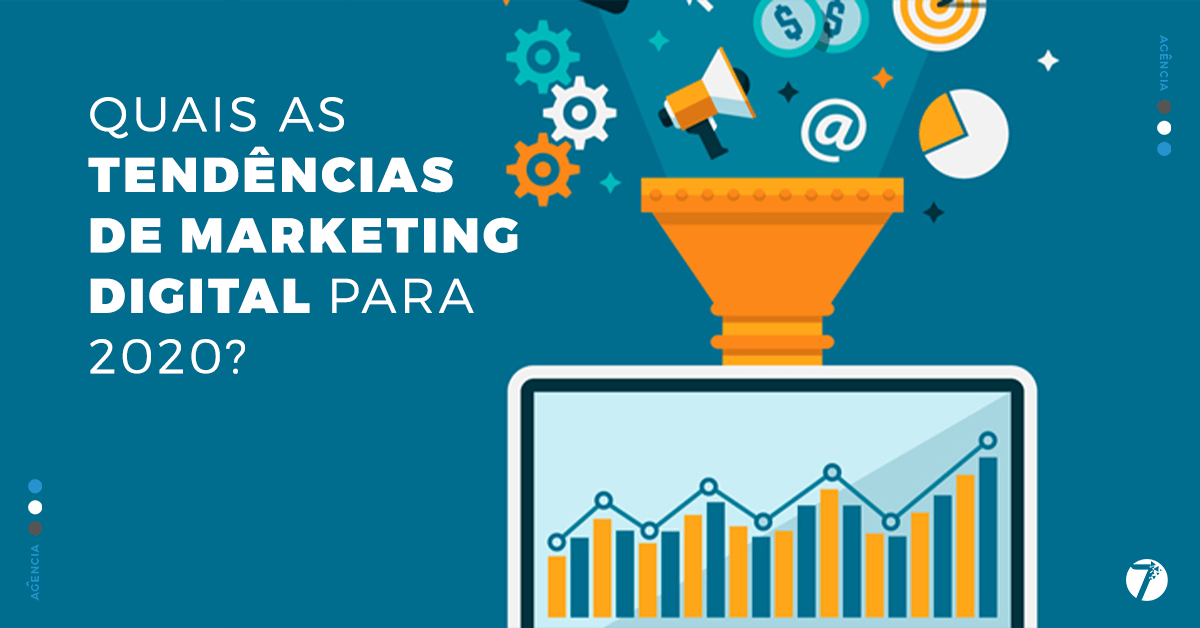 Quais as tendências de Marketing Digital para 2020?